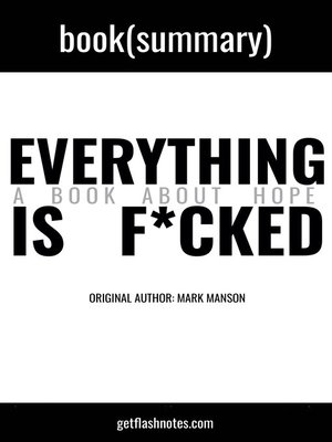 cover image of Book Summary: Everything is F*cked